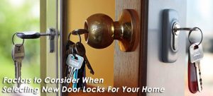 Factors to Consider When Selecting New Door Locks For Your Home